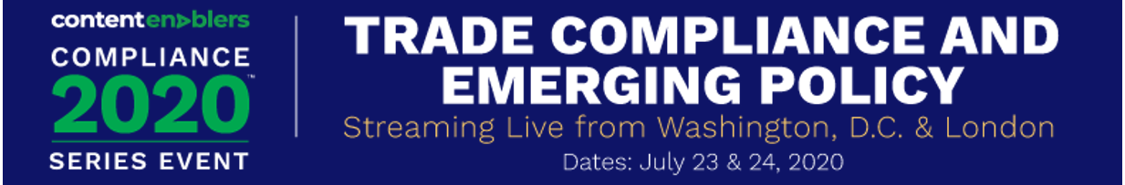 Compliance2020 'Trade Compliance and Emerging Policy' - July 23 & 24, 2020